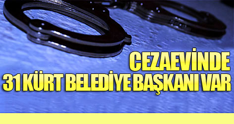 31 Kürt belediye başkanı cezaevinde