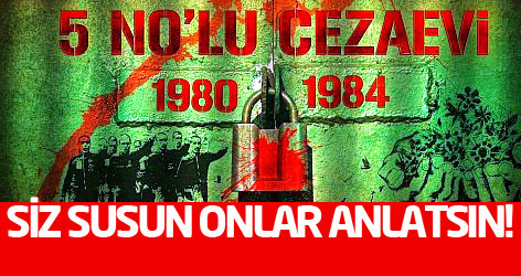 5 No'lu cezaevinden inanılmaz anılar!