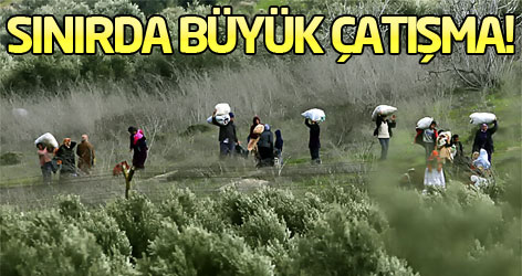 Türkiye-Suriye sınırında sert çatışma