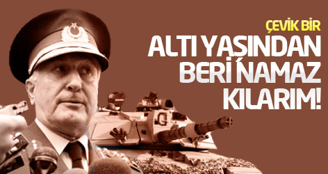 Çevik Bir: Altı yaşından beri namaz kılarım!