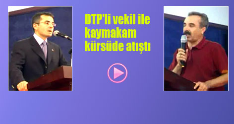 DTP'li vekil ile kaymakam kürsüde atıştı