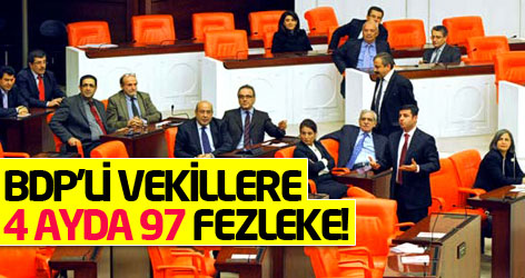 BDP'li vekillere 4 ayda 97 fezleke!