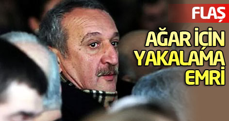Mehmet Ağar için yakalama emri