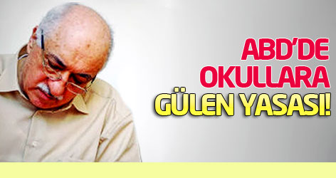 ABD okullarına Gülen yasası!