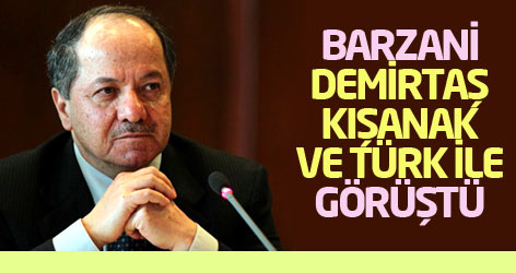 Barzani, Demirtaş, Kışanak ve Türk ile görüştü