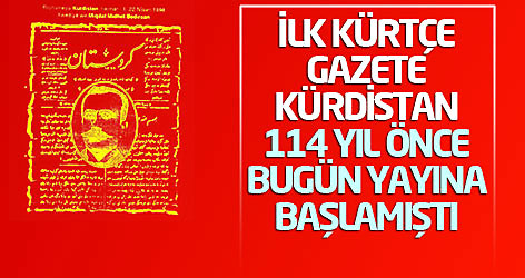 İlk Kürtçe gazete Kürdistan, 114 yıl önce bugün yayına başlamıştı