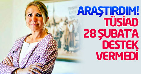 Boyner: Araştırdım, TÜSİAD 28 Şubat'a destek vermedi