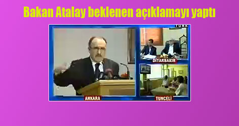 Bakan Atalay beklenen açıklamayı yaptı