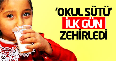 'Okul sütü' ilk gün zehirledi!