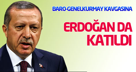 Erdoğan, Baro'ya karşı TSK'yı savundu