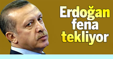Erdoğan fena tekliyor!