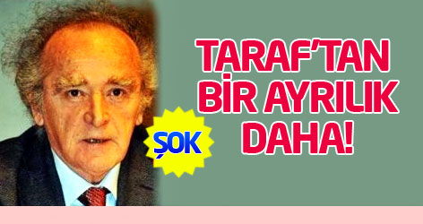 Taraf'tan bir yazar daha gitti!