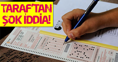 Taraf'tan LYS öncesi şok iddia!