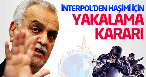 Interpol'den, Haşimi için yakalama kararı!