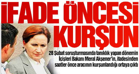 Akşener'in aracına ifadeden önce kurşun!