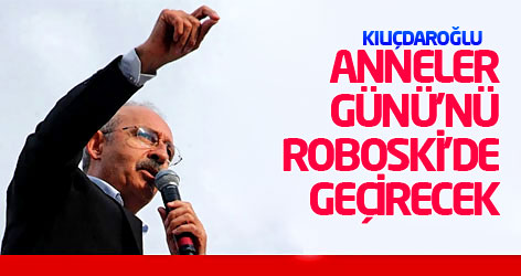 Kılıçdaroğlu, Anneler Günü'nü Roboski'de geçirecek