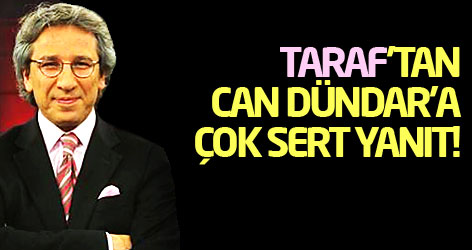 Taraf'tan Can Dündar'a çok sert yanıt!