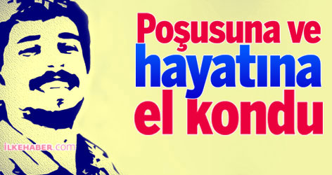 Poşu'suna ve hayatına el kondu!