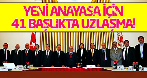 Yeni Anayasa için 41 başlıkta uzlaşma!