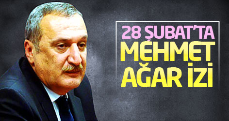 28 Şubat’ta Mehmet Ağar izi
