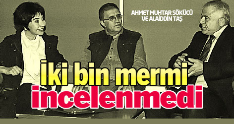İki bin mermi incelenmedi!