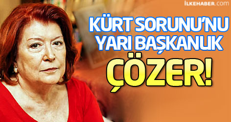 Kürt sorunu'nu yarı başkanlık çözer!