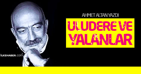 Ahmet Altan yazdı: Uludere ve yalanlar