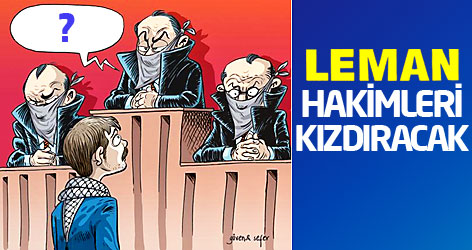 Leman hakimleri kızdıracak!