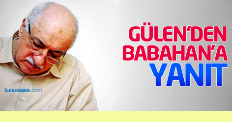 Fethullah Gülen'den Babahan'a yanıt