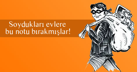 Soydukları evlere bu notu bırakmışlar!