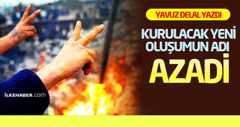Yeni kurulacak oluşumun adı: AZADİ