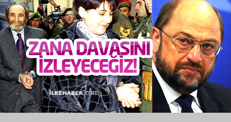 AP Başkanı Schulz: Zana davasını izleyeceğiz!