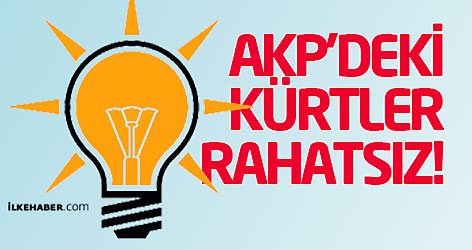 AKP’deki Kürtler rahatsız!
