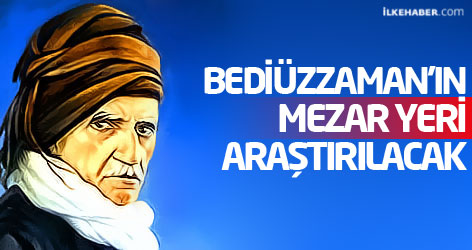 Bediüzzaman'ın mezar yeri araştırılacak