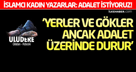 İslamcı kadın yazarlar: Uludere için Adalet istiyoruz!