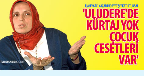 'Uludere'de kürtaj yok, çocuk cesetleri var'