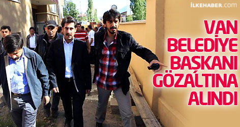 Van Belediye Başkanı gözaltına alındı
