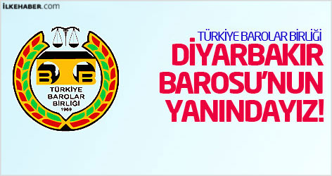 Türkiye Barolar Birliği: Diyarbakır Barosu'nun yanındayız!