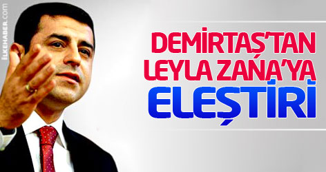 Demirtaş'tan Leyla Zana'ya: Bu saflıktır, AKP gibi düşünmektir!