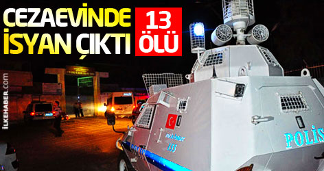 Cezaevinde isyan çıktı: 13 ölü Flaş