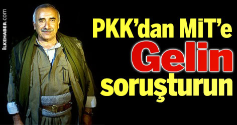 PKK’dan MİT’e: Gelin soruşturun!