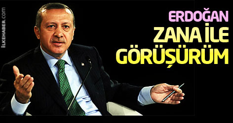 Erdoğan: Leyla Zana ile görüşürüm!