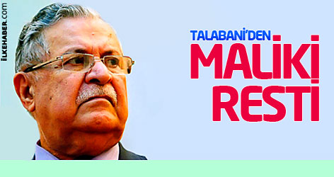 Talabani'den şaşırtan Maliki çıkışı