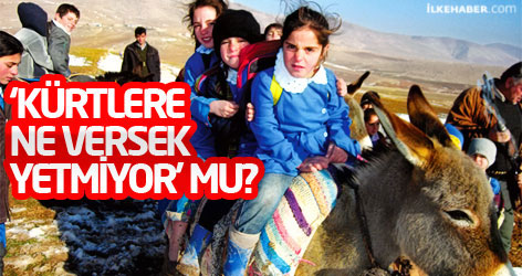 ‘Kürtlere ne versek yetmiyor’ mu?