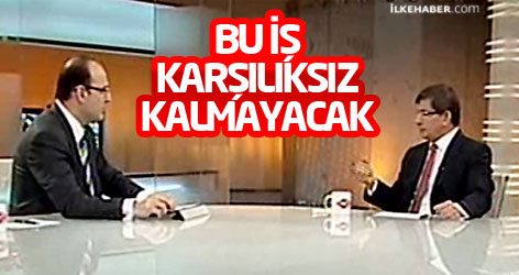 Davutoğlu: Bu iş karşılıksız kalmayacak