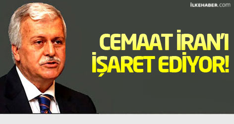 Cemaat İran'ı işaret ediyor!