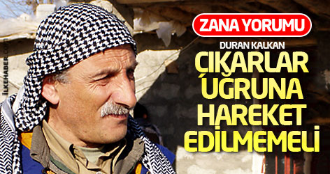 Duran Kalkan: Çıkarlar uğruna hareket edilmemeli!