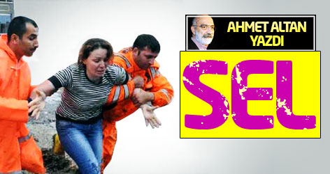 Ahmet Altan yazdı: Sel...