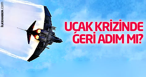 Uçak krizinde geri adım mı?