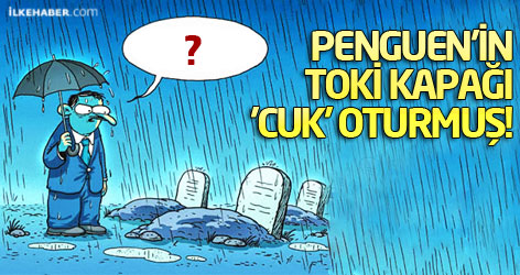 Penguen'in TOKİ kapağı 'cuk' oturmuş!